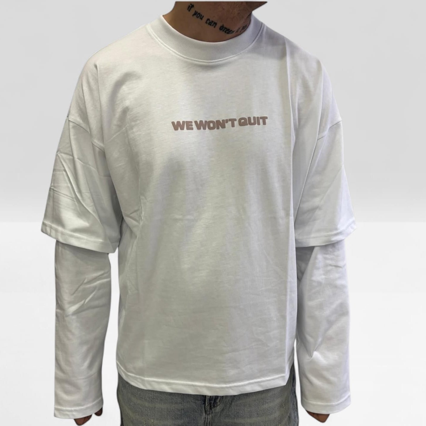 LONG SLEVEE WHITE WON'T QUIT