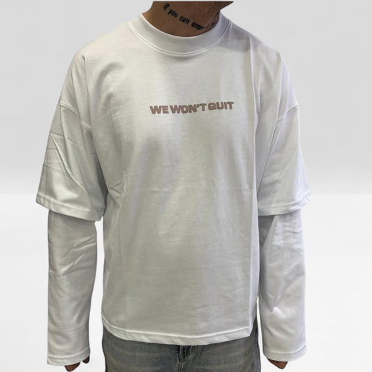 LONG SLEVEE WHITE WON'T QUIT